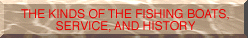 The kinds of the fishing boats,service,and history